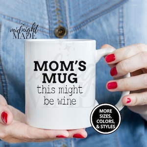 Custom Personalized Funny Mom Mug Gift, This Might Be Wine Coffee Mug Cup, Mom Tea or Coffee Cup Gift