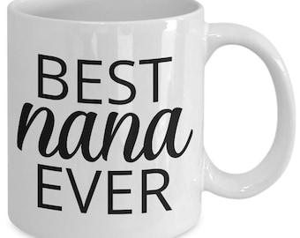 Custom Personalized Cute Grandma Nana Mug Gift, Best Nana Ever Coffee Mug Cup, Nana Tea or Coffee Cup Gift