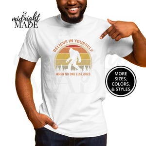 Cool Sasquatch Big Foot Shirt Gift, Believe in Yourself Big Foot T-shirt Tee, Big Foot Tshirt Top Gift for Fantasy Theme Birthday Party image 2
