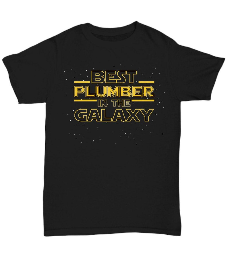 Plumber Shirt, Plumber Gift, Best Plumber in the Galaxy Funny Plumber T Shirt Tee, Unique Plumber Birthday New Job Promotion Retirement Gift image 1