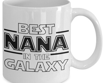 Custom Personalized Cool Grandma Nana Mug Gift, Best Nana in the Galaxy Coffee Mug Cup, Nana Tea or Coffee Cup Gift