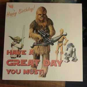 Carte d'anniversaire cool Star Wars faite main - Chewbacca (Chewie), Yoda, C3PO, R2D2. Amusant. Peut envoyer pour vous.