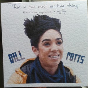 Handgemachte Doctor Who Bill Potts Karte. Einfach so. Geburtstag. Herzlichen Glückwunsch