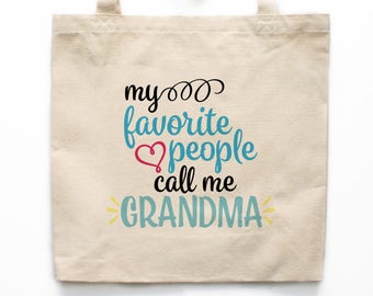 Grandma Tote Bag, Gift for Grandma, Grandma Bag, Mothers Day Gift, Grandma Gift, Grandmother Gift, My Favorite People Call Me Grandma 0402
