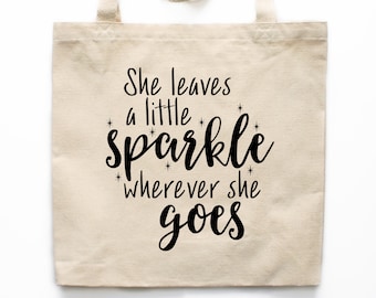 Canvas Tote Bag, She Leaves a Sparkle Canvas Tote Bag, Printed Tote Bag, Canvas Bag, Market Bag, Shopping Bag, Reusable Grocery Bag 0102