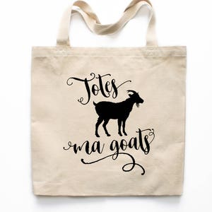Funny Tote Bag, Totes Ma Goats Tote Bag, Farmers Market Tote Bag, Canvas Market Bag, Shopping Bag, Reusable Grocery Bag 0206