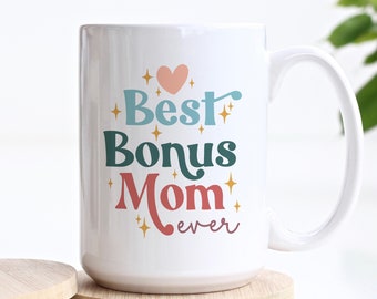 Bonus Mom, Coffee Mug, Mom Mug, Mother's Day Gift, Bonus Mom Gift,