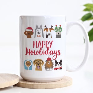 Happy Howlidays Mug, Dog Lover Gift, Funny Christmas Mug, Holiday Mugs, Funny Dog Gift, Xmas Gift, Funny Mugs, Christmas Gift 0338 image 2