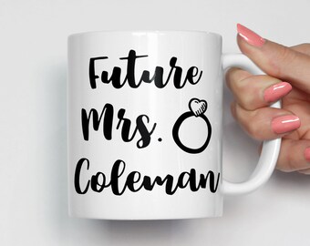 Future Mrs Gift, Engagement Coffee Mug, Future Mrs Mug, Future Wife Mug, Fiance Coffee Mug, Proposal Mug, Engagement Gift, Wedding Mug 0363