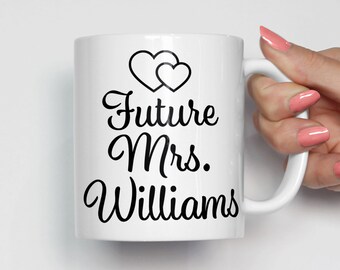 Engagement Coffee Mug, Future Mrs Mug, Future Wife Mug, Fiance Coffee Mug, Proposal Mug, Engagement Gift, Wedding Mug, Gift for Her 0362