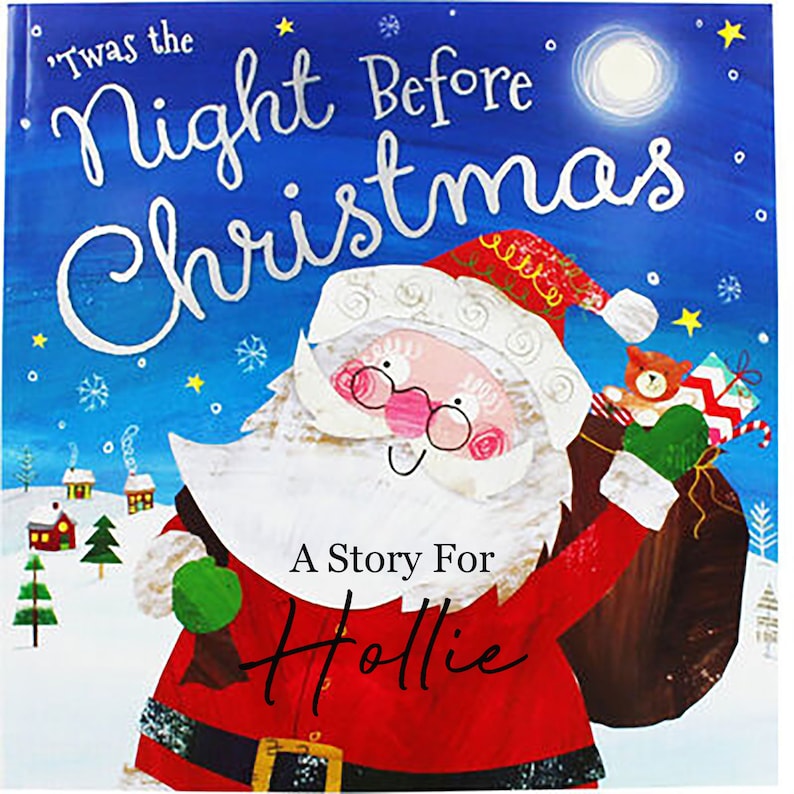 May include: A children's book cover with the title "'Twas the Night Before Christmas" in white script against a blue night sky with a full moon and stars. Santa Claus is featured, holding a sack of gifts. The text "A Story For Hollie" is also present.
