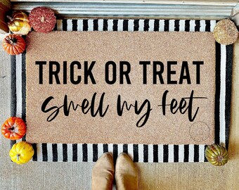 Trick Or Treat Smell My Feet Doormat, Halloween Doormat, Halloween Door Mat, Funny Doormat, Fall Doormat, Fall Door Mat, Door Mat