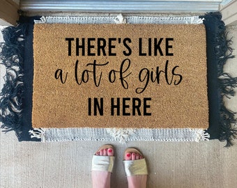 Theres Like A Lot Of Girls In Here, Funny Doormat, Funny Welcome Mat, Girl Mom, Front Door Mat, Custom Doormat, Cute Door Mat Funny Door Mat