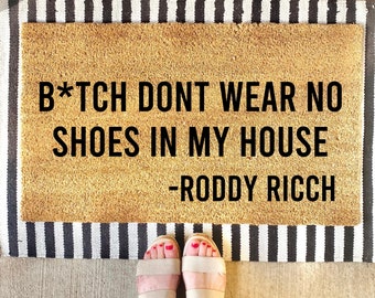 Bitch Don't Wear No Shoes In My House, Housewarming Gift, Closing Gift, Welcome Doormat, Front Doormat, Under 30, Monogram Rug, Roddy Ricch