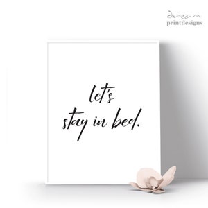 Stay In Bed Print, Let's Stay In Bed Poster, Sleep Poster, Bedroom Quote, Handwritten Bed Quote, Modern Print, Digital Quote Print