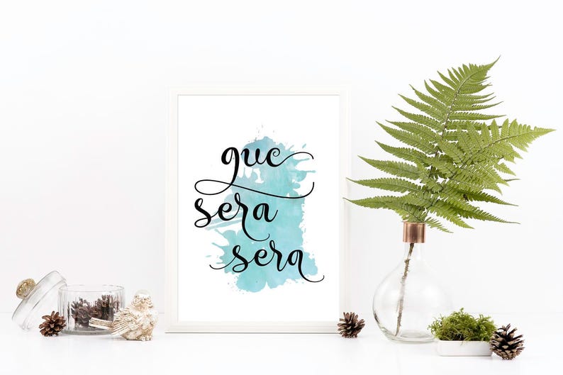 Que Sera Sera Printable Wall Art Quotes Spanish Quote Print | Etsy