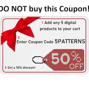 NIE kupuj tego kuponu!!! To jest kod promocyjny!!! Dodaj 5 produktów cyfrowych do swojego koszyka. Wpisz kod promocyjny 5PATTERNS. Uzyskaj 50% rabatu