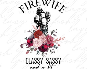 Firewife png, firefighter wife, florals png, hero png, first responder, digital download, Sublimation