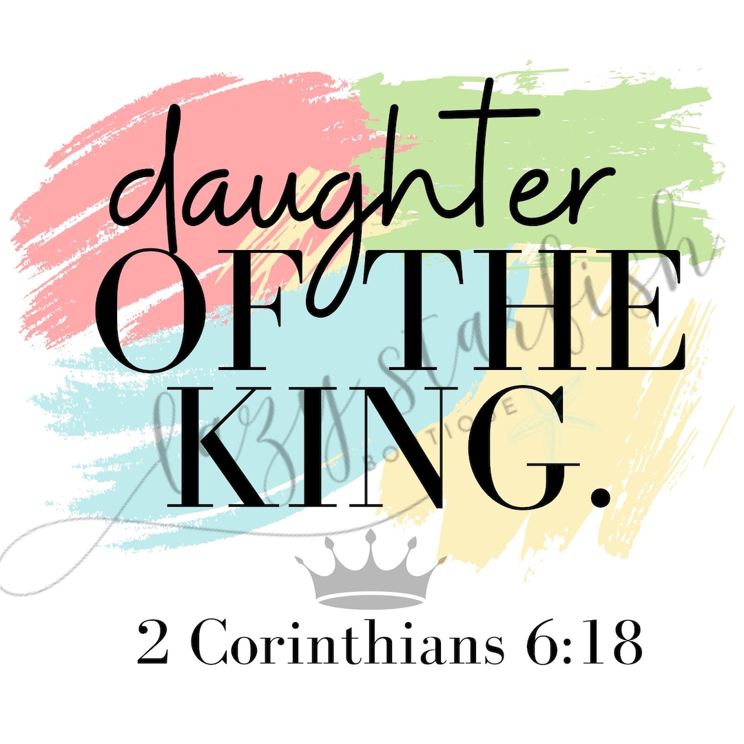 Daughter of the King Png, Jesus Png, God Png, Faith Png, Digital ...