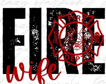 Firewife png, firefighter wife, black and white png, hero png, first responder, digital download, Sublimation