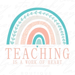 Teaching is a work of heart png, back to school, teach png, digital download, Sublimation