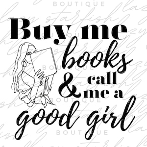 Buy Me Books and Call me a Good Girl png, books, booktok, good girl png, digital download, Sublimation