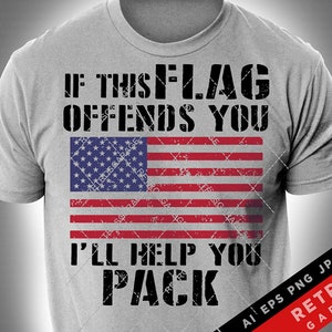 If This Flag Offends You I&#39;ll Help You Pack Second Amendment PNG Patriotic Print Design America EPS Usa Freedom Rights Distressed Dad Gift