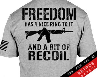Freedom Has A Nice Ring To It And A Bit of Recoil SVG PNG Design 2nd Amendment Everyday Patriotic Design America EPS Usa Freedom Rights