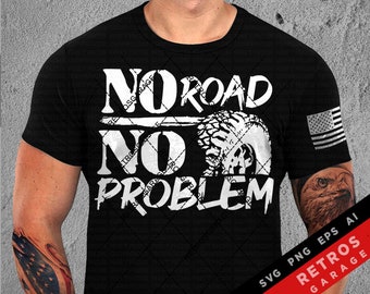 No Road No Problem SVG PNG Offroad Lover USA Off road Vehicle america Tshirt offroad 4x4 Print Design eps Sublimation Download