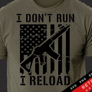 Non corro, ricarico SVG PNG Bandiera USA Secondo Emendamento Sublimazione America Patriottica EPS Libertà Regalo per papà Design
