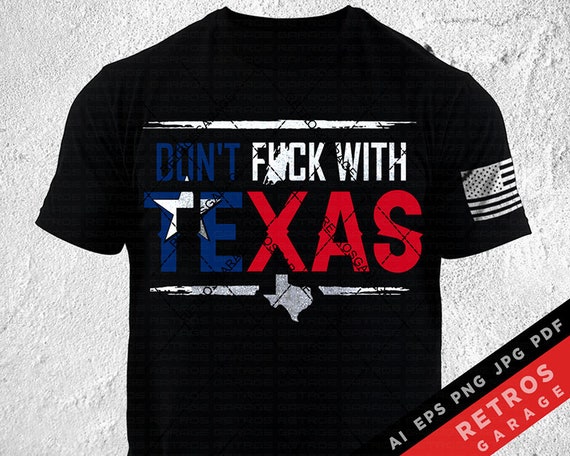 Don't F*ck With Texas SVG: Patriotic Sublimation Print (Digital Download)