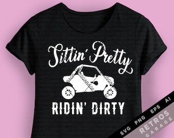 Sittin' Pretty Ridin' Dirty UTV SVG PNG Offroad Lover Off road Vehicle america side by side offroad 4x4 Print Design eps Download