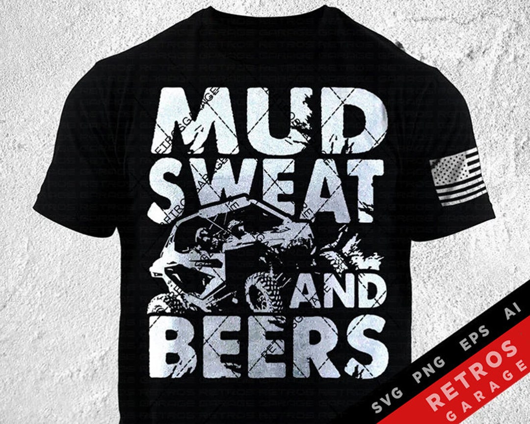 Mud Sweat and Beers SVG PNG Offroad UTV Dirt Lover America Offroad 4x4