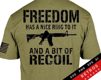 Freedom Has A Nice Ring To It And A Bit of Recoil SVG PNG Design 2nd Amendment Patriotic Design America EPS Usa Freedom Rights Dad Gift