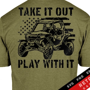 Take It Out and Play With It UTV Offroad Lover USA Off road Vehicle america side by side offroad 4x4 Print Design eps Sublimation Download
