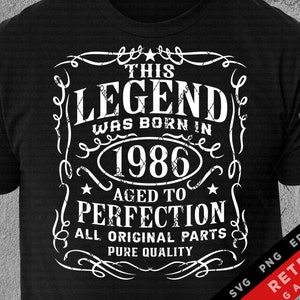 1986 Birthday SVG This Legend Was Born in 1986 PNG Vintage 1986 Aged to Perfection Vintage 1986 Cut File