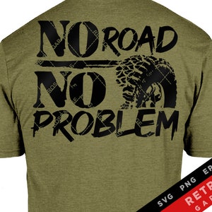 No Road No Problem SVG PNG Offroad Lover USA Off road Vehicle america Tshirt offroad 4x4 Print Design eps Sublimation Download