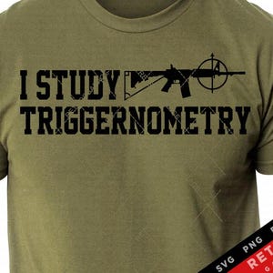 I Study Triggernometry SVG: Patriotic 2nd Amendment Design (Digital Download)