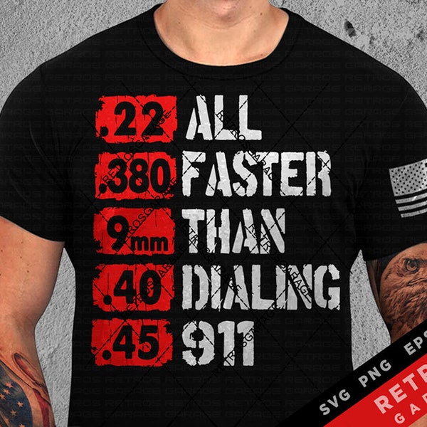 All Faster Than Dialing 911 SVG PNG Defense Second Amendment Sublimation Patriotic America EPS Usa Gun Rights Heat Press