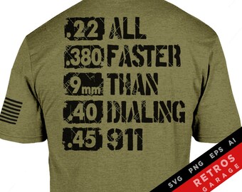 All Faster Than Dialing 911 SVG PNGDefense Second Amendment PNG Sublimation Patriotic America EPS Usa Freedom Distressed Heat Press