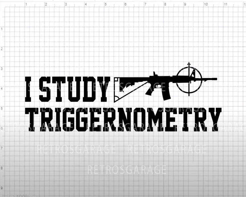I Study Triggernometry SVG PNG Second Amendment Sublimation Patriotic ...