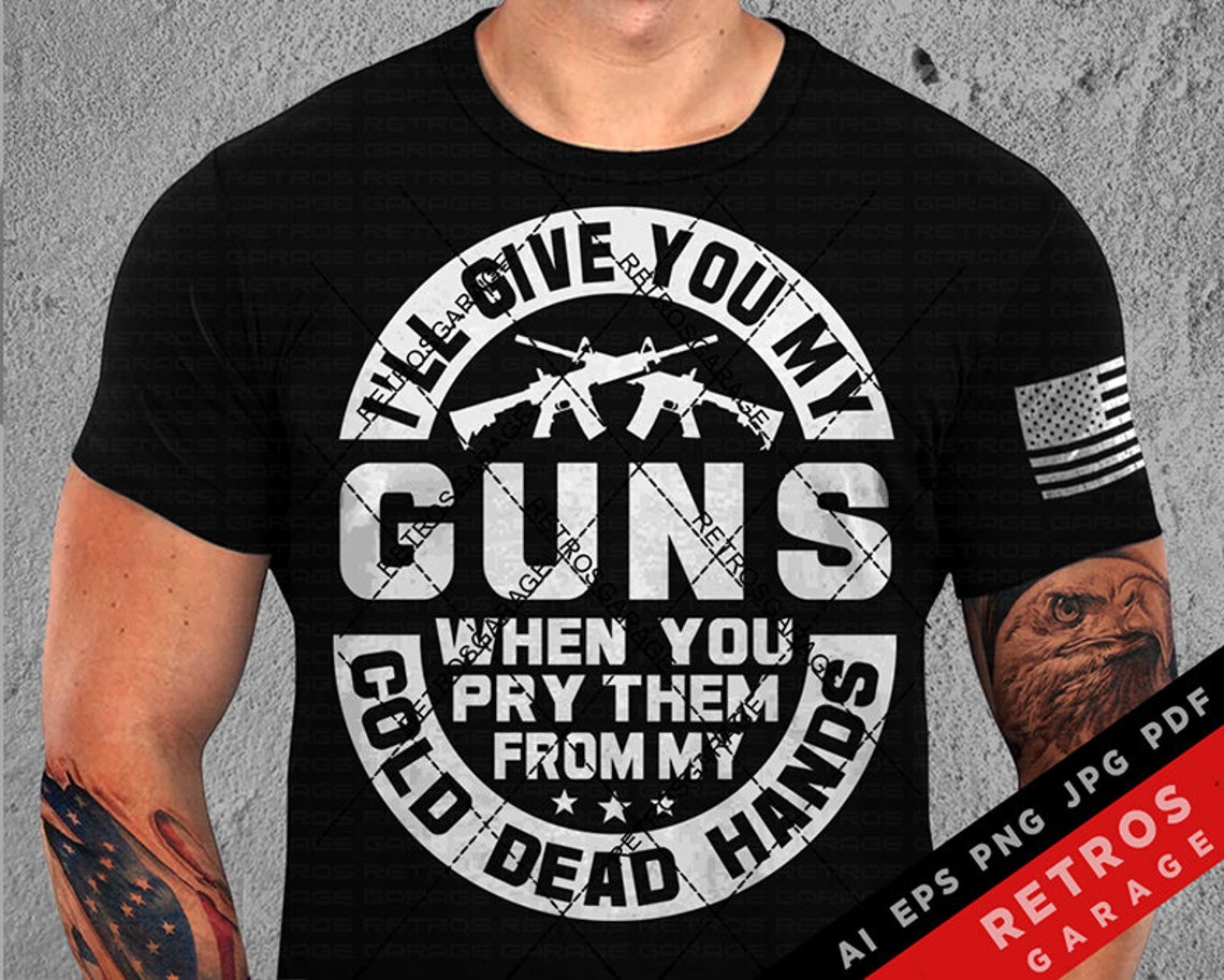 I'll Give You My Guns When You Pry Them From