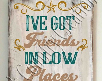 Free Free 282 I&#039;ve Got Friends In Low Places Svg SVG PNG EPS DXF File