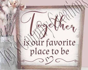 Together is our favorite place to be   SVG, PNG, JPEG