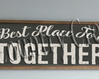The Best Place To Be Is Together    SVG, PNG, JPEG