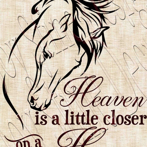 Heaven is a Little Closer on a Horse  SVG, PNG, JPEG