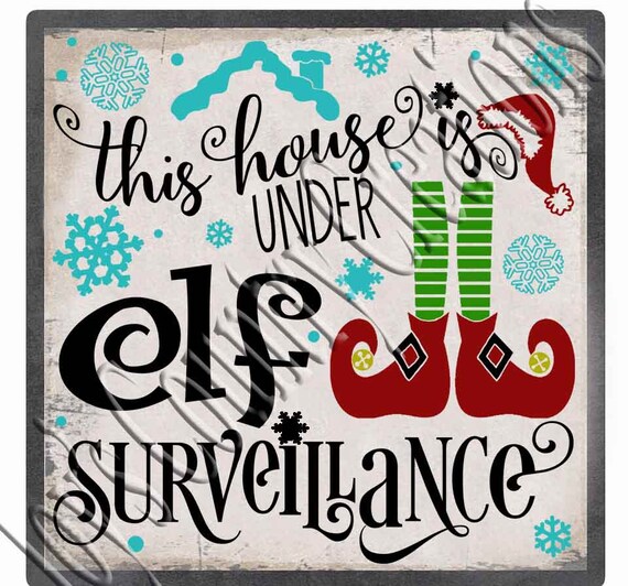 This House Is Under Elf Surveillance Svg Png Jpeg Etsy