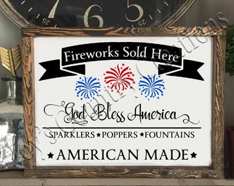 Fireworks, God Bless American, July 4th, 4th of July, Fireworks sold here, Patriotic sign, Patriotic svg, Digital design, SVG, PNG, JPEG