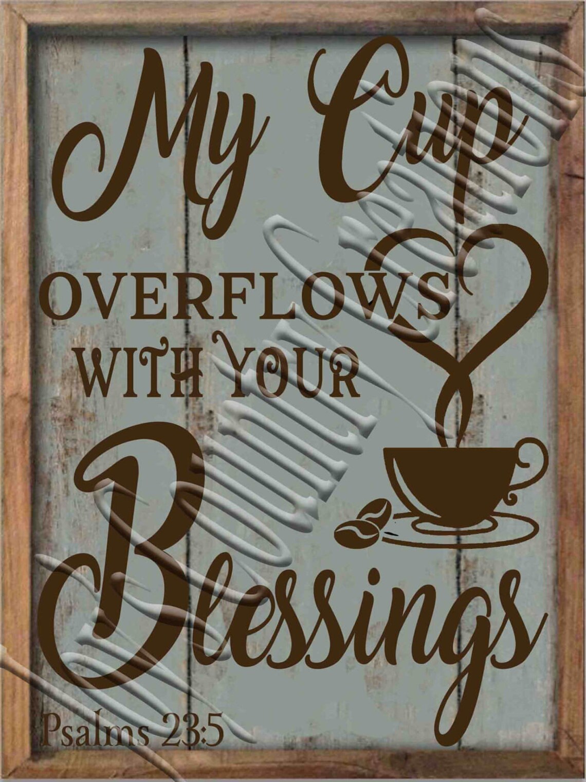 My Cup Overflows With Your Blessings Psalms 23:5 SVG PNG - Etsy