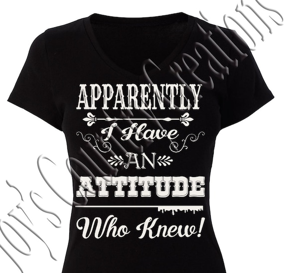 Apparently I Have an Attitude SVG PNG JPEG - Etsy